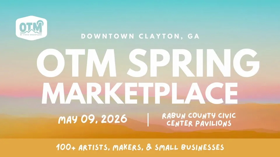 Colorful event graphic for OTM Spring Marketplace, May 9, 2026, in Clayton, GA, with details and tagline about artists, makers, and small businesses.
