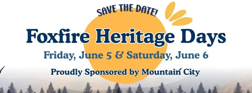 Foxfire Heritage Days event banner; dates are June 5 and June 6, sponsored by Mountain City with a sunrise graphic and forest silhouette.