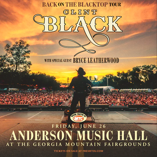Concert poster showing Clint Black’s “Back on the Blacktop Tour” at Anderson Music Hall, with special guest Bryce Leatherwood, June 26.
