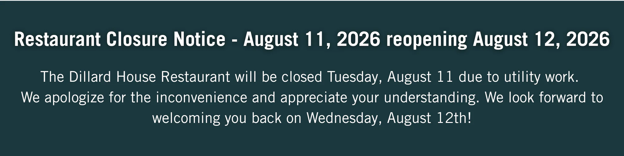 Notice: The Dillard House Restaurant will close Aug 11, 2026, for utility work and reopen Aug 12, 2026. Apology and thanks are included.